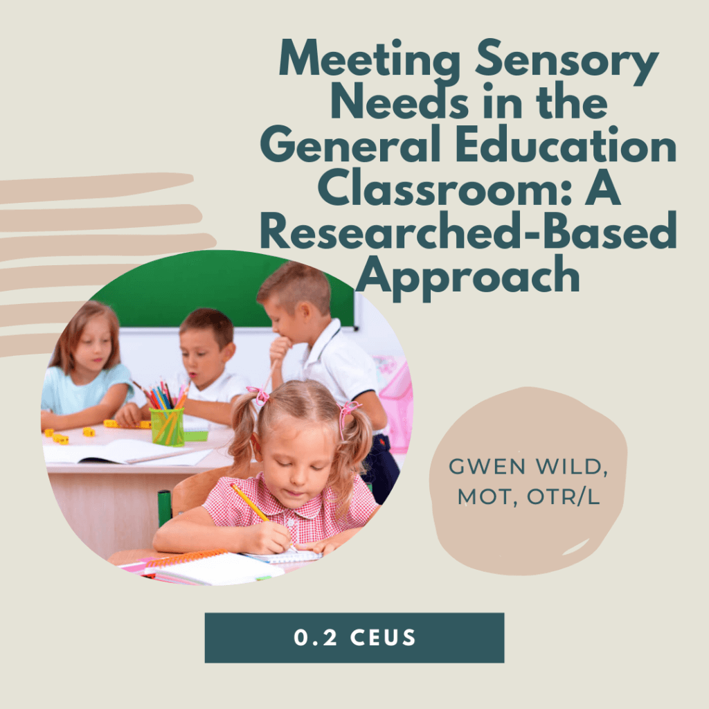 Meeting Sensory Needs in the General Education Classroom: A